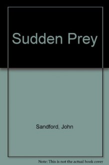 Sudden Prey - John Sandford