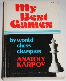 My Best Games - Anatoly Karpov