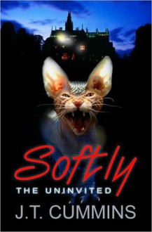 Softly: The Uninvited - J.T. Cummins