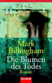 Die Blumen des Todes - Mark Billingham, Isabella Bruckmaier