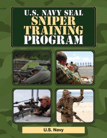 U.S. Navy SEAL Sniper Training Program - United States Department of the Navy