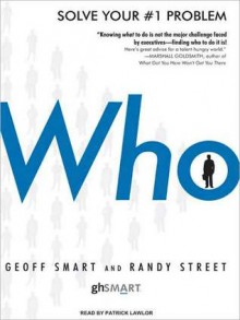 Who: The A Method for Hiring (MP3 Book) - Geoff Smart, Randy Street