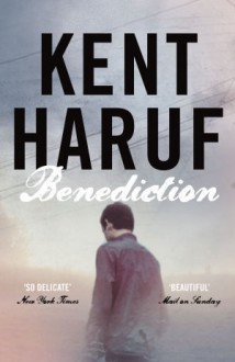 Benediction - Kent Haruf