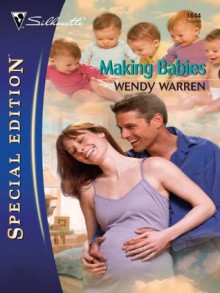 Making Babies (Silhouette Special Edition) - Wendy Warren