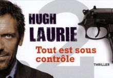 Tout est sous contrôle - Hugh Laurie, Jean-Luc Piningre