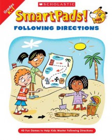 Smart Pads! Following Directions: 40 Fun Games to Help Kids Master Following Directions - Holly Grundon, Joan Novelli