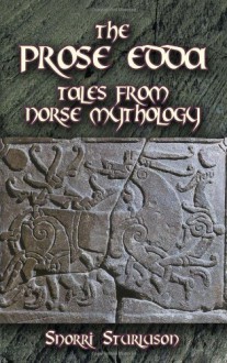 The Prose Edda: Tales from Norse Mythology - Snorri Sturluson, Arthur Gilchrist Brodeur