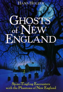 Ghosts of New England - Hans Holzer