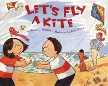 Let's Fly a Kite - Stuart J. Murphy, Brian Floca