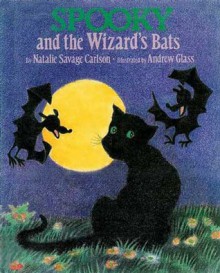 Spooky and the Wizard's Bats - Natalie Savage Carlson, Andrew Glass