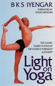 Light On Yoga - B.K.S. Iyengar