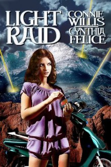 Light Raid - Connie Willis, Cynthia Felice