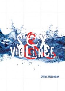 Sex & Violence - Carrie Mesrobian