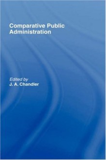 Comparative Public Administration - Jim Chandler