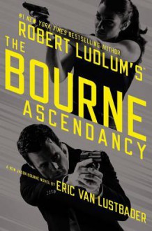 Robert Ludlum's (TM) The Bourne Ascendancy - Eric Van Lustbader