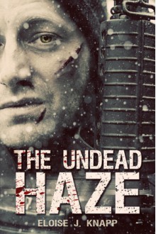 The Undead Haze - Eloise J. Knapp