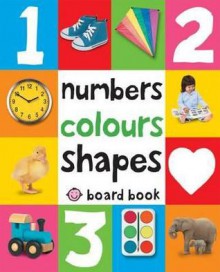 Numbers, Colours, Shapes. - Roger Priddy