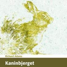 Kaninbjerget [Watership Down] - Richard Adams, Carsten Warming