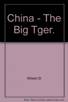 China - The Big Tger. - Wilson D