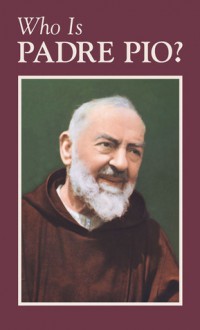 Who is Padre Pio? - Laura C. White, Charles Mortimer Carty