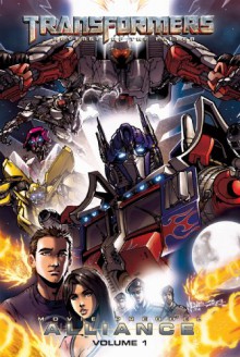 Transformers: Revenge of the Fallen: Alliance, Volume 1 - Chris Mowry, Alex Milne