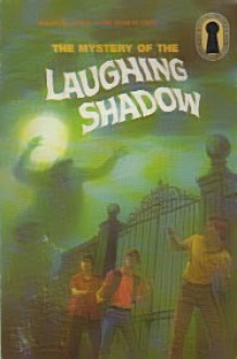 The Mystery of the Laughing Shadow (Alfred Hitchcock and the Three Investigators, #12) - William Arden, Robert Arthur