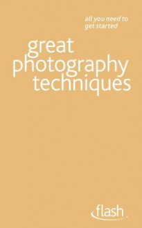 Great Photography Techniques: Flash - Lee Frost