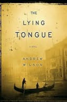 The Lying Tongue - Andrew Wilson