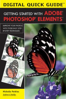 Getting Started with Adobe Photoshop Elements - Michelle Perkins