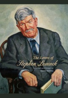 The Letters of Stephen Leacock - Stephen Leacock, David Staines