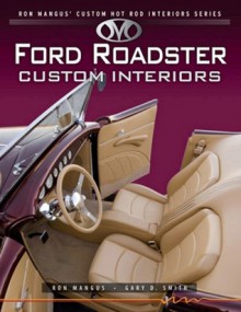 Ford Roadsters Custom Interiors - Ron Mangus, Gary Smith, Gary D. Smith