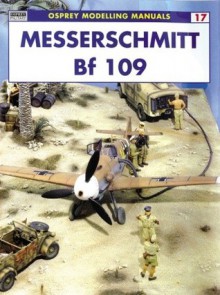 Messerschmitt Bf 109 - Jerry Scutts, Rodrigo Hernandez Cabos, Donald Sommerville, Geoff Coughlin