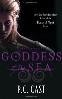 Goddess of the Sea - P.C. Cast