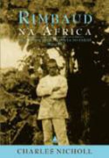 Rimbaud na África - Charles Nicholl