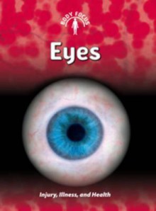 Eyes: Injury, Illness, and Health - Carol Ballard