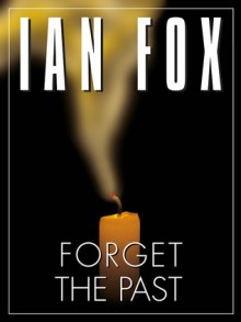 Forget the past - Ian Fox