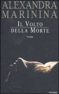 Il volto della morte - Alexandra Marinina, Rosa Mauro