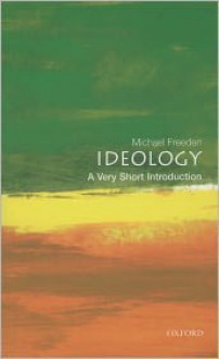 Ideology: A Very Short Introduction - Michael Freeden