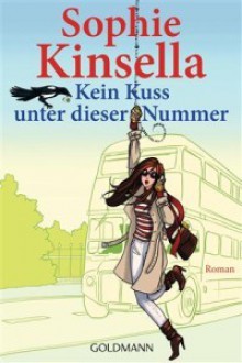 Kein Kuss unter dieser Nummer - Sophie Kinsella