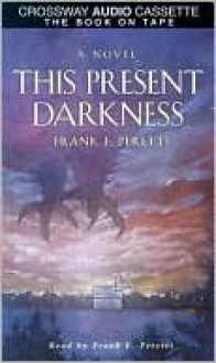 This Present Darkness - Frank Peretti