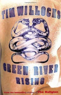 Green River Rising - Tim Willocks