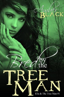 Bred by the Tree Man - Amber Black