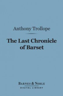 The Last Chronicle of Barset - Anthony Trollope