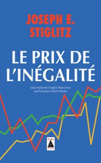 Le Prix de l'inégalité - Joseph E. Stiglitz, Françoise Chemla, Paul Chemla