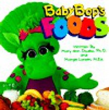 Baby Bop's Foods/Board Book - Mary Ann Dudko, Margie Larsen, Linda Cress Dowdy, Dennis Full