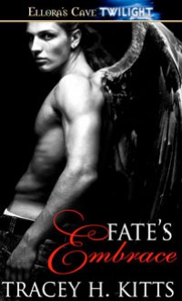 Fate's Embrace - Tracey H. Kitts