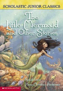 The Little Mermaid and Other Stories - Sarah Hines Stephen