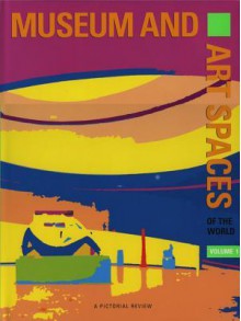 Museum and Art Spaces: A Pictorial Review of Museum and Art Spaces - Images Publishing, Images Australia Pty Ltd