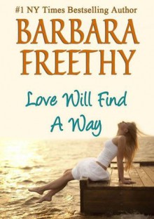 Love Will Find a Way - Barbara Freethy