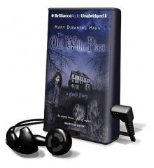 The Old Willis Place [With Earbuds] - Mary Downing Hahn, Ellen Grafton